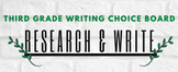 Choice Boards: Third Grade Research & Write