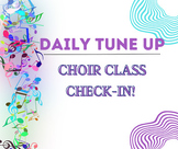 Choir Class Check-in! - Daily Tune Up
