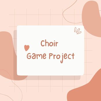 Preview of Choir Game Project