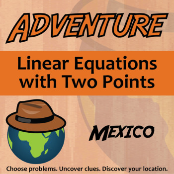 Adventure Math Worksheet -- Linear Equations with Two Points -- Mexico