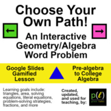 Choose Your Path! An Interactive Geometry/Algebra Word Pro