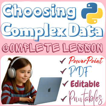 Preview of Choosing Complex Data  in Python Programming | Complete Coding Lesson