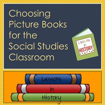 Preview of Picture Books - How to Choose the Best for Your Social Studies Class!