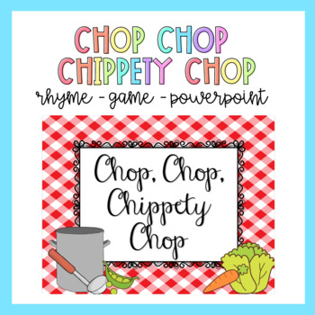 Preview of Chop, Chop, Chippety Chop