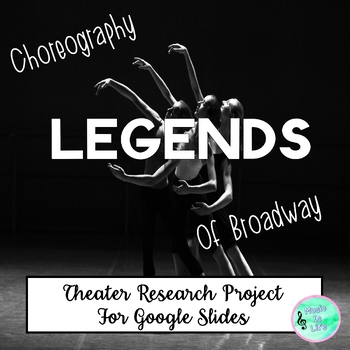 Preview of Choreography Legends of Broadway- Theater Research Project for Google Slides