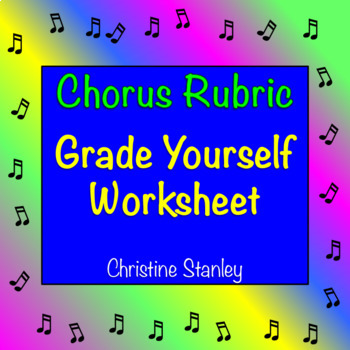 Preview of Chorus Rubric Worksheet: ♪ ♪ ♪ ♪ ♪ Grade Yourself