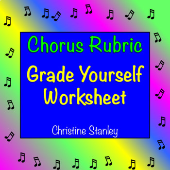 Preview of Chorus Rubric Worksheet: ♪ ♪ ♪ ♪ ♪ Grade Yourself