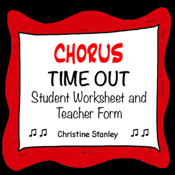 Preview of Chorus Time Out Worksheet and Teacher Form