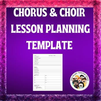 Preview of CHORUS (CHOIR) LESSON PLANNING TEMPLATE (EASY TO USE!)