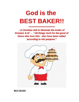 Preview of Christian Chapel Skit - "God Is The Best Baker"  (Romans 8:28)