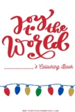 Christmas Activities:  JOY TO THE WORLD!  Christmas Colour