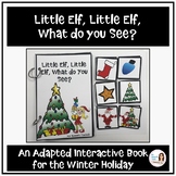 Christmas Adapted Book: Little Elf, Little Elf, What do You See?