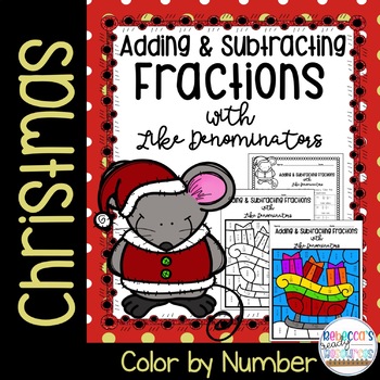 Preview of Christmas Adding & Subtracting Fractions with Like Denominators Color by Number