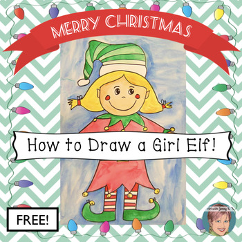 Preview of Free Christmas Activity | How to Draw a Girl Elf Step by Step | Directed Drawing