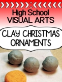 Christmas CLAY Project for High School - Christmas Ornaments!