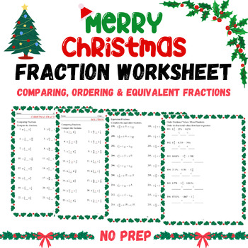 Preview of Christmas Comparing, Ordering And Equivalent Fractions No Prep Math Worksheets