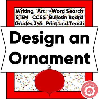 Preview of Designing a Holiday Ornament Art Writing STEM +Word Search CCSS Grades 3-6