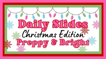 Preview of Christmas Editable Daily Slides - Preppy & Bright
