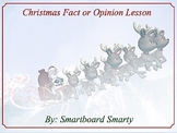 Christmas Fact or Opinion Smartboard Language Arts Lesson