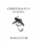 Christmas Fun in Song for Bass Guitar