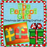 Christmas Gift Writing Craftivity- The Perfect Gift