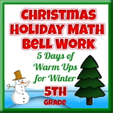 Christmas Holiday Math Bell Work - 5th Grade - 5 Days