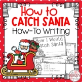 Christmas How To Writing | How To Catch Santa