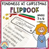 Christmas Kindness Flipbook - Grades 3 - 6 (End of Year)