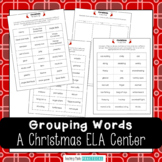 Grouping / Categorizing Words - A No Prep Christmas ELA Center