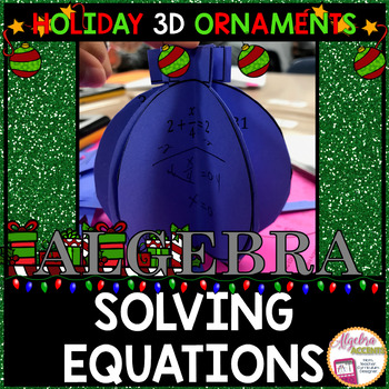 Preview of Christmas Math Algebra 1 Solving Equations 3D Ornaments Activity