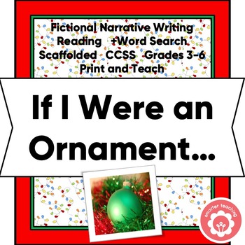 Preview of Christmas Fictional Narrative Writing If I Were an Ornament... CCSS Grades 3-6