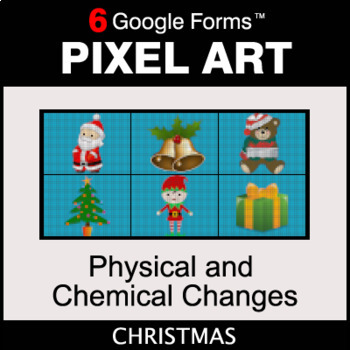 Preview of Christmas: Physical and Chemical Changes - Science Pixel Art | Google Forms