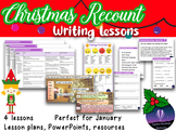 Recounting Christmas Writing Unit - 4 Outstanding Lessons