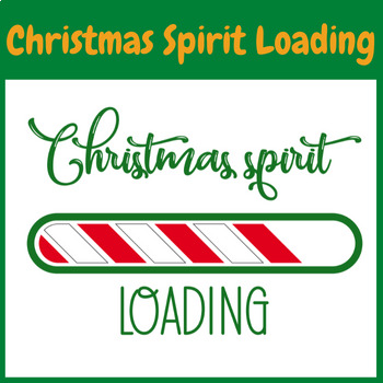 Christmas Spirit Loading by Teacher's Opportunity | TPT