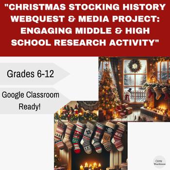 Preview of Christmas Stocking History Webquest & Media Project: Engaging 6-12 Project