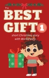 Christmas Story - BEST GIFT #1 - with worksheets