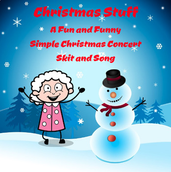 Preview of Christmas Stuff: A Fun, Funny and Simple Christmas Concert Skit and Song