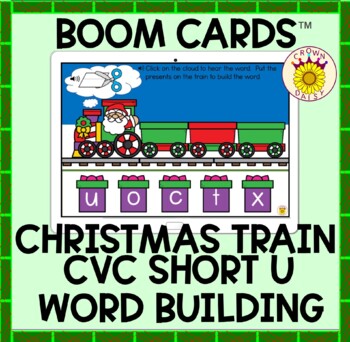 Preview of Christmas Train CVC Short U Word Building Boom Cards™