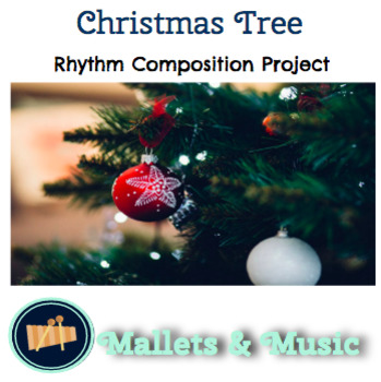 Preview of Christmas Tree: A Project Based Lesson for Rhythm Composition