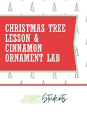 Christmas Tree Lesson and Cinnamon Ornament Lab