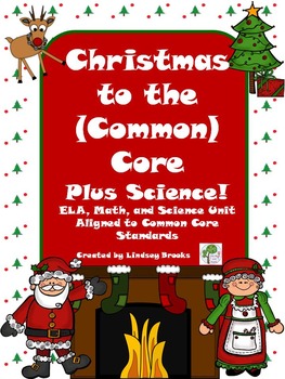 Preview of Christmas Unit - Christmas to the Common Core PLUS Science!