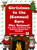 Christmas Unit - Christmas to the Common Core PLUS Science!