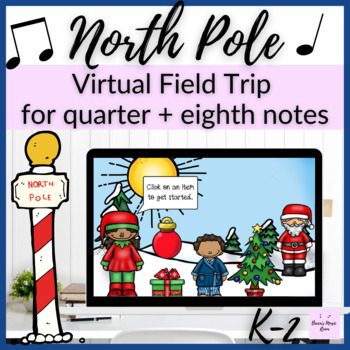 Preview of Christmas Virtual Field Trip to the North Pole for quarter + eighth notes 