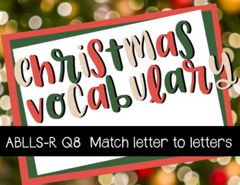 Preview of Christmas Vocabulary Letter Match ABLLS-R Q8