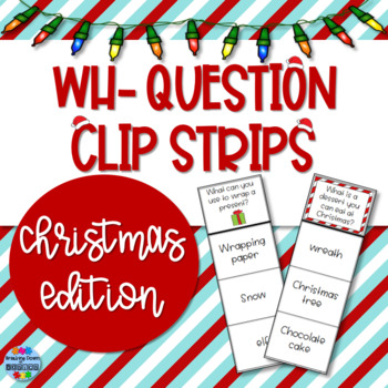 Preview of Christmas WH- Question Clip Strips
