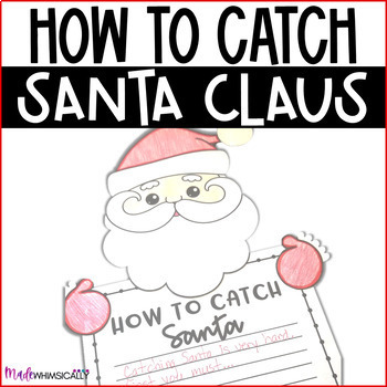 Preview of Christmas Writing Crafts - How to Catch Santa & If I were Santa Bulletin Board