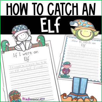 Preview of Christmas Writing Crafts How to Catch an Elf - If I were an Elf - Bulletin Board