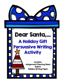Preview of Christmas Writing: Dear Santa...   A Holiday Persuasive Letter Writing Activity