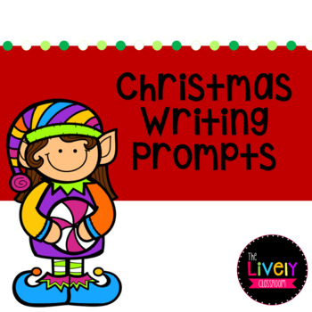 Christmas Writing Prompts by The Lively Classroom | TpT