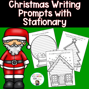 Christmas Writing Prompts with Stationary - No Prep by Less Work More Play